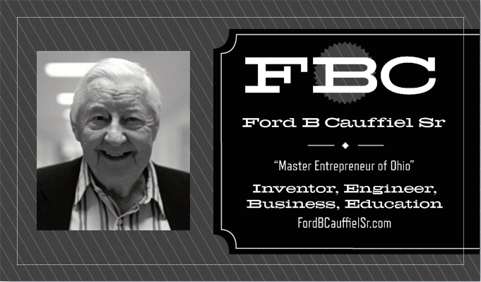 Ford B Cauffiel Sr, Master Entrepreneur of Ohio, Inventor, Engineer, Business, Education